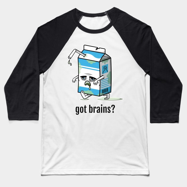 Got brains? Baseball T-Shirt by ForEngineer